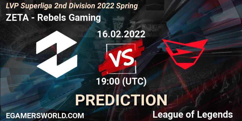 Pronósticos ZETA - Rebels Gaming. 16.02.2022 at 21:00. LVP Superliga 2nd Division 2022 Spring - LoL