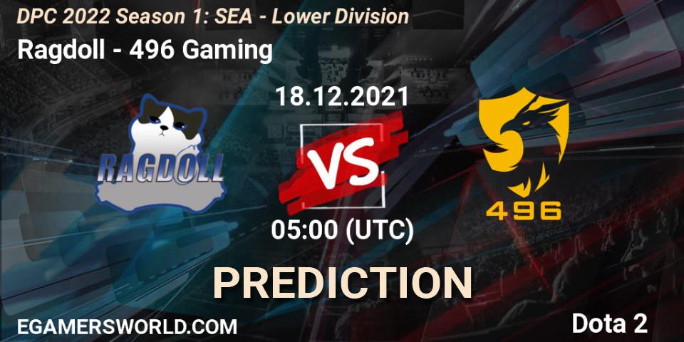 Pronósticos Ragdoll - 496 Gaming. 18.12.2021 at 05:02. DPC 2022 Season 1: SEA - Lower Division - Dota 2