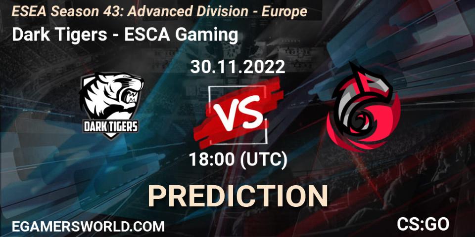Pronósticos Dark Tigers - ESCA Gaming. 30.11.22. ESEA Season 43: Advanced Division - Europe - CS2 (CS:GO)