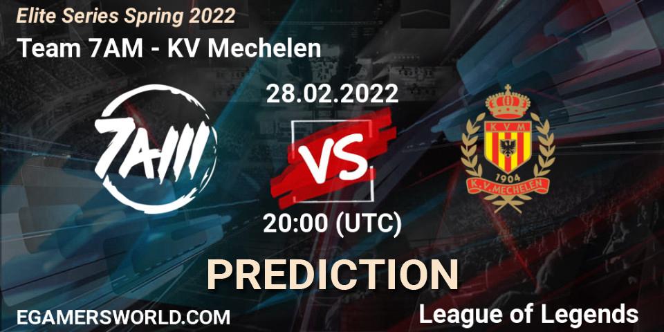 Pronósticos Team 7AM - KV Mechelen. 28.02.2022 at 20:00. Elite Series Spring 2022 - LoL