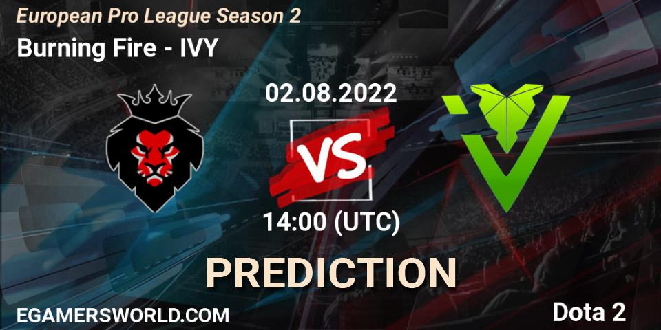 Pronósticos Burning Fire - IVY. 02.08.22. European Pro League Season 2 - Dota 2