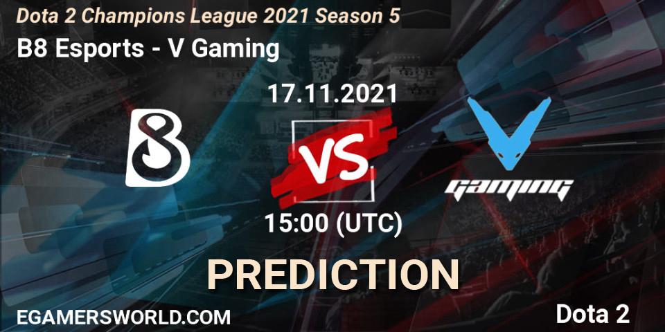 Pronósticos B8 Esports - V Gaming. 17.11.2021 at 15:03. Dota 2 Champions League 2021 Season 5 - Dota 2