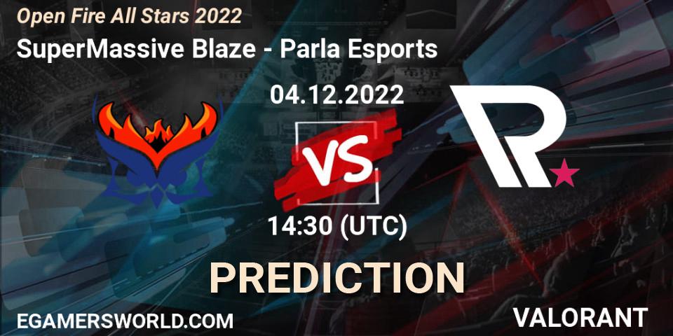 Pronósticos SuperMassive Blaze - Parla Esports. 04.12.22. Open Fire All Stars 2022 - VALORANT
