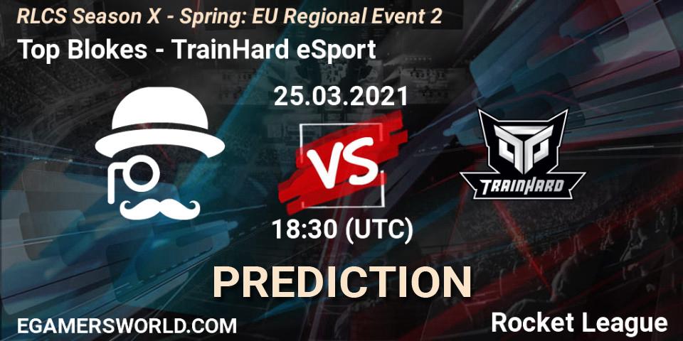 Pronósticos Top Blokes - TrainHard eSport. 25.03.21. RLCS Season X - Spring: EU Regional Event 2 - Rocket League