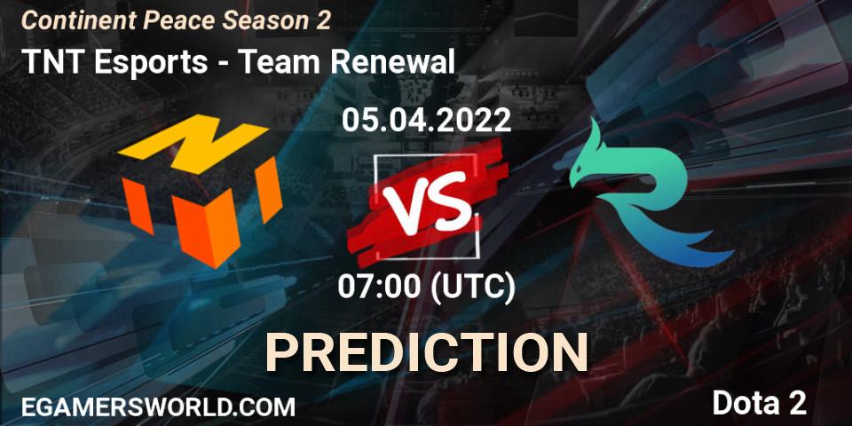 Pronósticos TNT Esports - Team Renewal. 05.04.2022 at 09:15. Continent Peace Season 2 - Dota 2