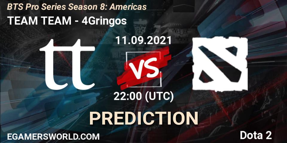 Pronósticos TEAM TEAM - 4Gringos. 11.09.21. BTS Pro Series Season 8: Americas - Dota 2