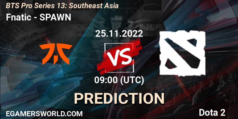 Pronósticos Fnatic - SPAWN Team. 25.11.22. BTS Pro Series 13: Southeast Asia - Dota 2