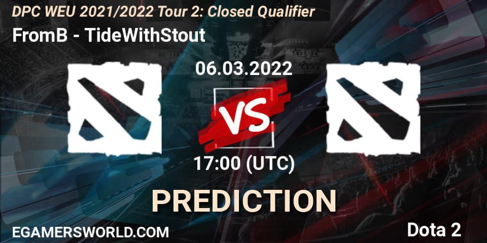 Pronósticos FromB - TideWithStout. 06.03.2022 at 17:00. DPC WEU 2021/2022 Tour 2: Closed Qualifier - Dota 2