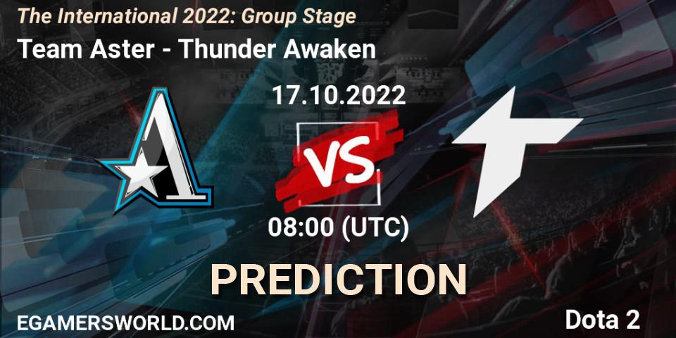 Pronósticos Team Aster - Thunder Awaken. 17.10.2022 at 09:20. The International 2022: Group Stage - Dota 2