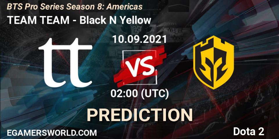 Pronósticos TEAM TEAM - Black N Yellow. 10.09.21. BTS Pro Series Season 8: Americas - Dota 2