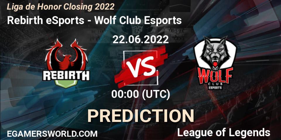 Pronósticos Rebirth eSports - Wolf Club Esports. 22.06.2022 at 00:00. Liga de Honor Closing 2022 - LoL