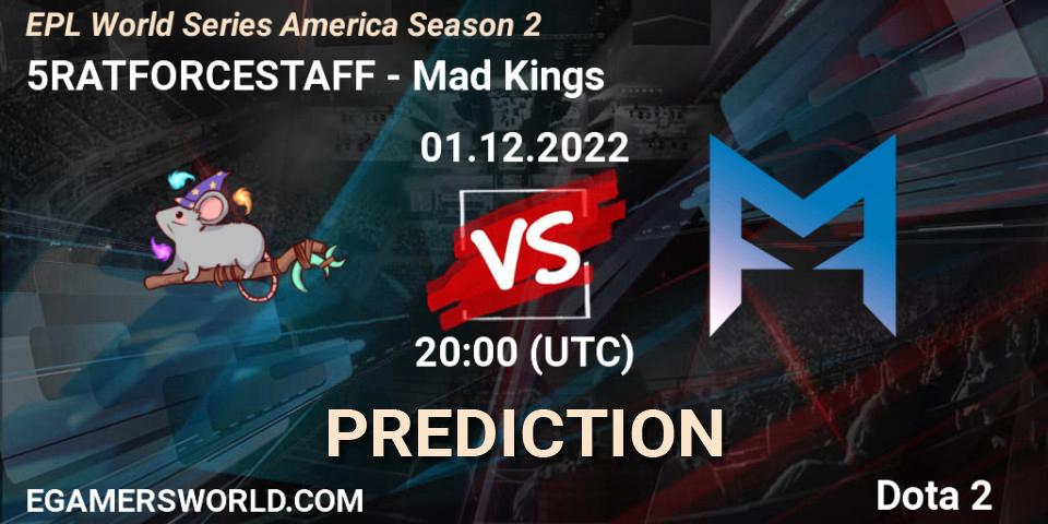Pronósticos 5RATFORCESTAFF - Mad Kings. 01.12.22. EPL World Series America Season 2 - Dota 2