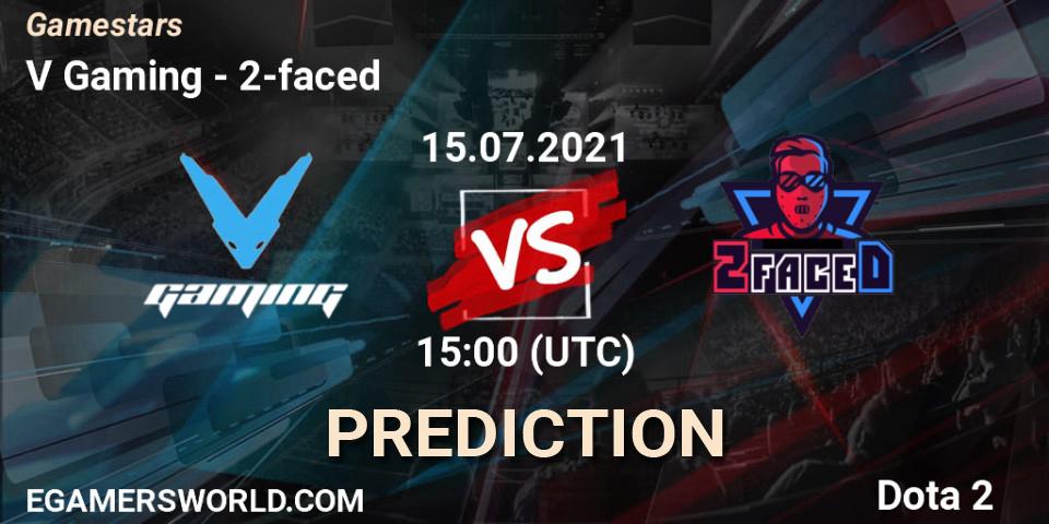 Pronósticos V Gaming - 2-faced. 15.07.2021 at 14:57. Gamestars - Dota 2