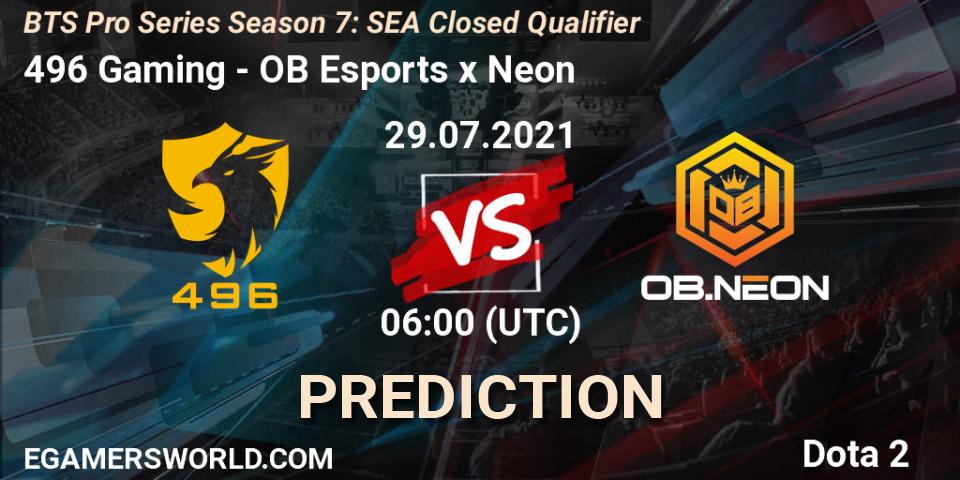 Pronósticos 496 Gaming - OB Esports x Neon. 29.07.21. BTS Pro Series Season 7: SEA Closed Qualifier - Dota 2