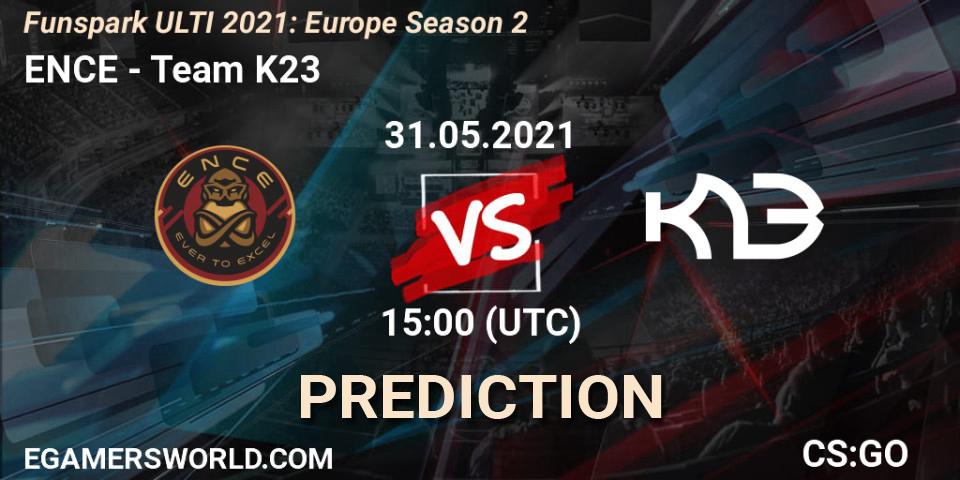 Pronósticos ENCE - Team K23. 31.05.2021 at 16:00. Funspark ULTI 2021: Europe Season 2 - Counter-Strike (CS2)