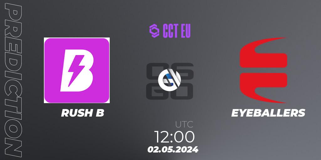 Pronósticos RUSH B - EYEBALLERS. 02.05.2024 at 12:00. CCT Season 2 Europe Series 2 - Counter-Strike (CS2)