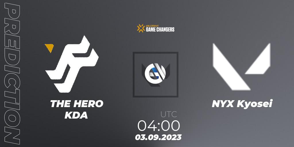 Pronósticos THE HERO KDA - NYX Kyosei. 03.09.2023 at 04:00. VCT 2023: Game Changers APAC Open Last Chance Qualifier - VALORANT
