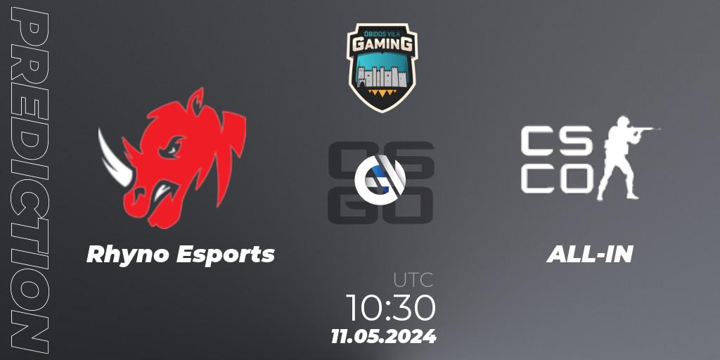 Pronósticos Rhyno Esports - ALL-IN. 11.05.2024 at 10:30. Óbidos Kings Cup II - Counter-Strike (CS2)
