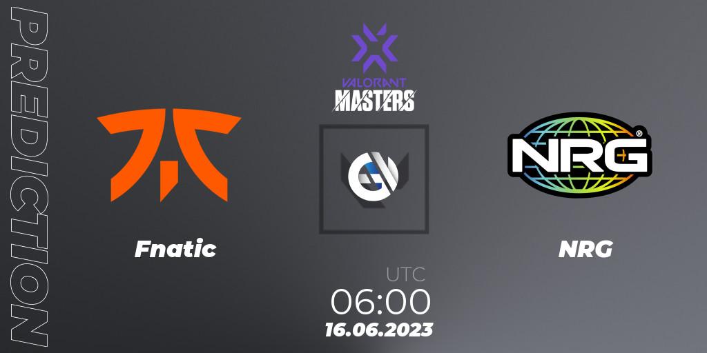 Pronósticos Fnatic - NRG. 17.06.2023 at 03:00. VCT 2023 Masters Tokyo - VALORANT