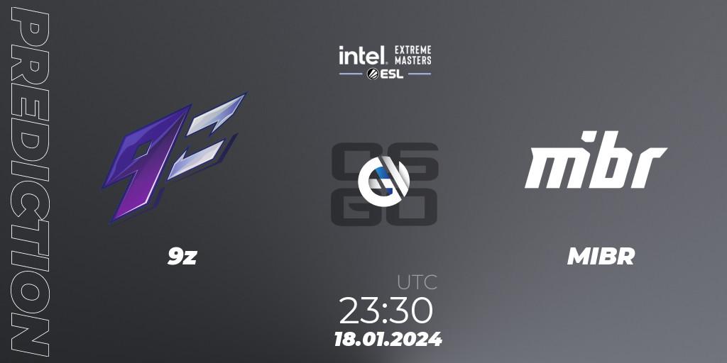 Pronósticos 9z - MIBR. 18.01.2024 at 23:30. Intel Extreme Masters China 2024: South American Closed Qualifier - Counter-Strike (CS2)