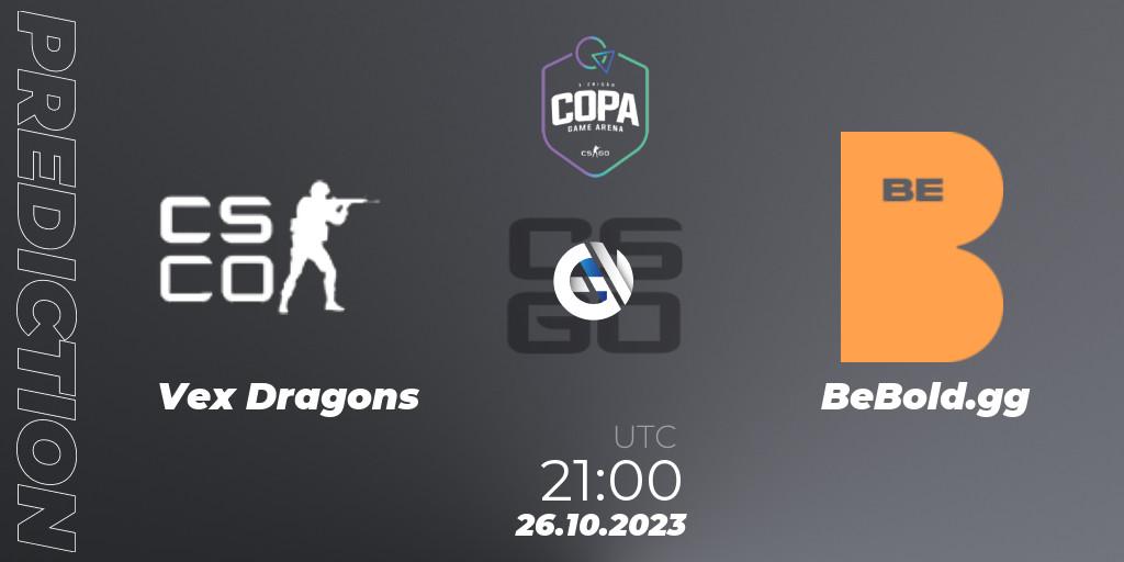 Pronósticos Vex Dragons - BeBold.gg. 26.10.2023 at 21:00. Game Arena Cup 2023 Season 1: Open Qualifier #2 - Counter-Strike (CS2)