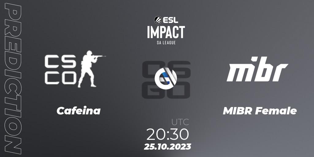 Pronósticos Cafeina - MIBR Female. 25.10.2023 at 20:30. ESL Impact League Season 4: South American Division - Counter-Strike (CS2)