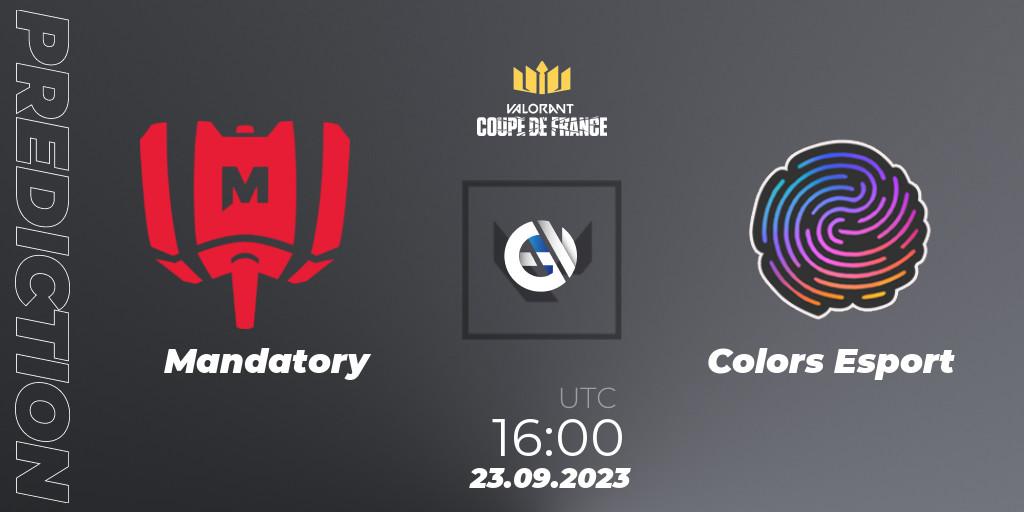 Pronósticos Mandatory - Colors Esport. 23.09.2023 at 16:00. VCL France: Revolution - Coupe De France 2023 - VALORANT