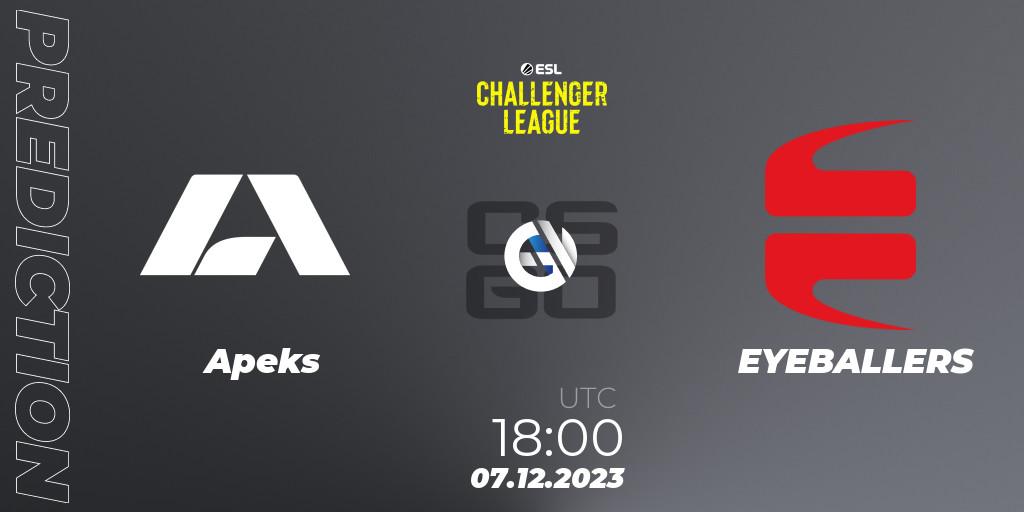 Pronósticos Apeks - EYEBALLERS. 07.12.2023 at 18:00. ESL Challenger League Season 46: Europe - Counter-Strike (CS2)