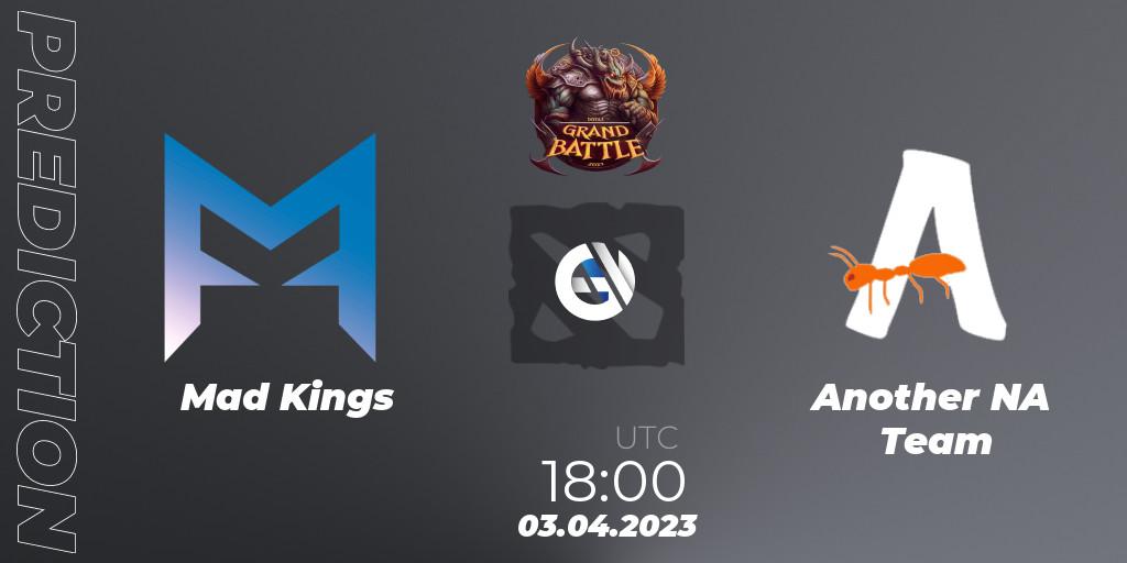 Pronósticos Mad Kings - Another NA Team. 01.04.23. Grand Battle - Dota 2