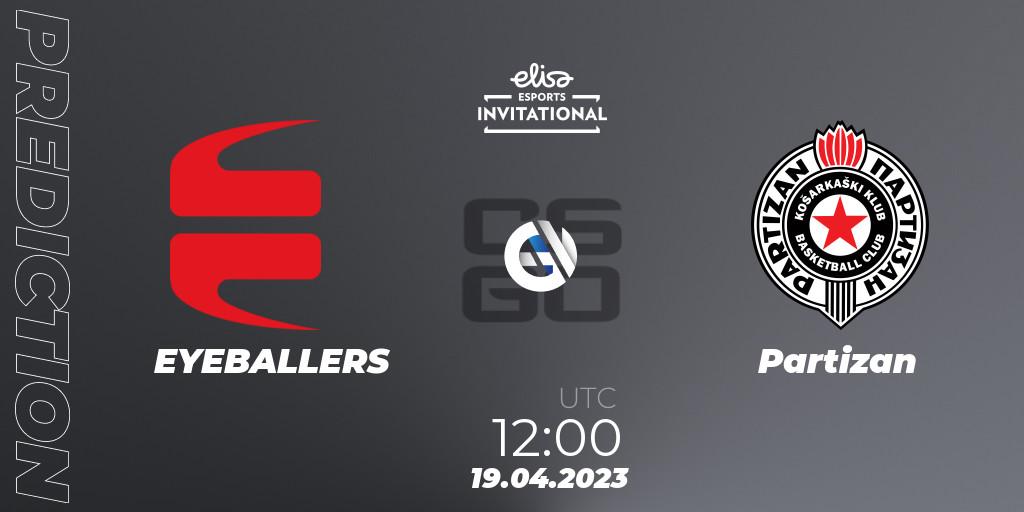 Pronósticos EYEBALLERS - Partizan. 19.04.23. Elisa Invitational Spring 2023 Contenders - CS2 (CS:GO)