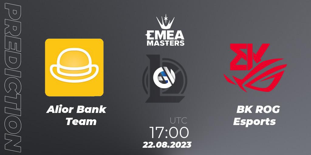 Pronósticos Alior Bank Team - BK ROG Esports. 22.08.23. EMEA Masters Summer 2023 - LoL