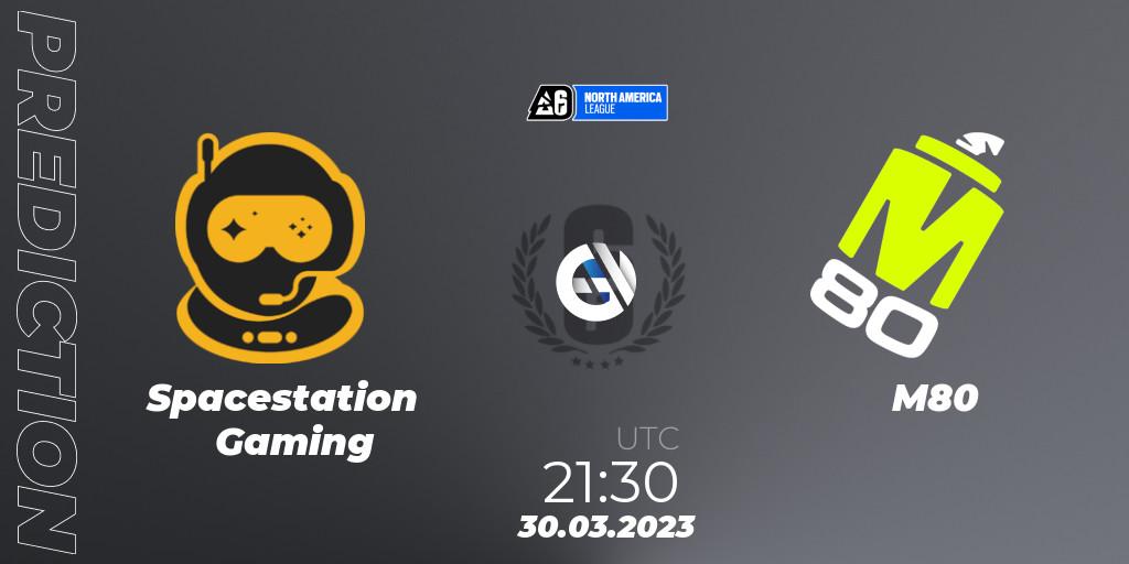 Pronósticos Spacestation Gaming - M80. 30.03.2023 at 21:30. North America League 2023 - Stage 1 - Rainbow Six