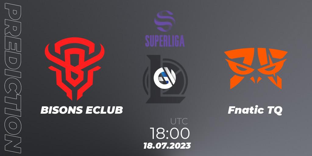 Pronósticos BISONS ECLUB - Fnatic TQ. 18.07.23. Superliga Summer 2023 - Group Stage - LoL