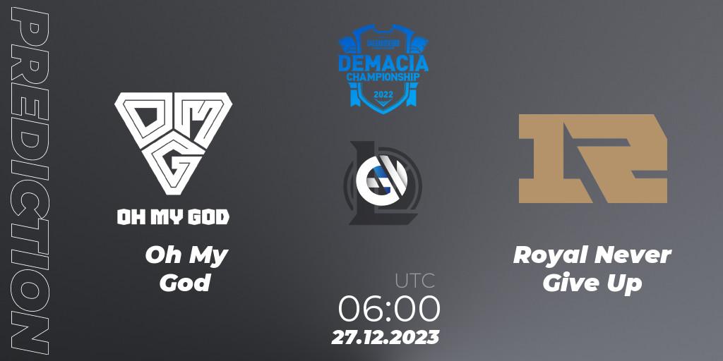 Pronósticos Oh My God - Royal Never Give Up. 27.12.23. Demacia Cup 2023 Group Stage - LoL