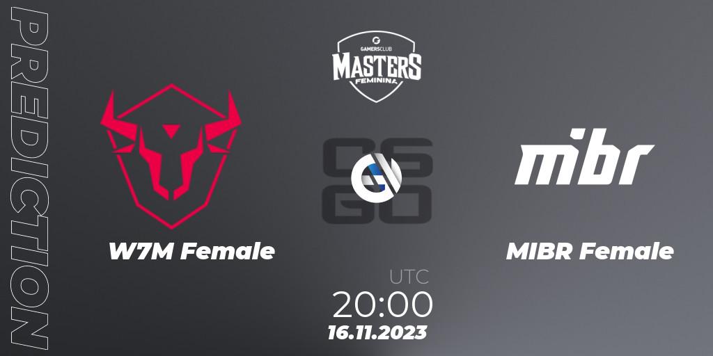 Pronósticos W7M Female - MIBR Female. 16.11.2023 at 20:00. Gamers Club Masters Feminina VIII - Counter-Strike (CS2)