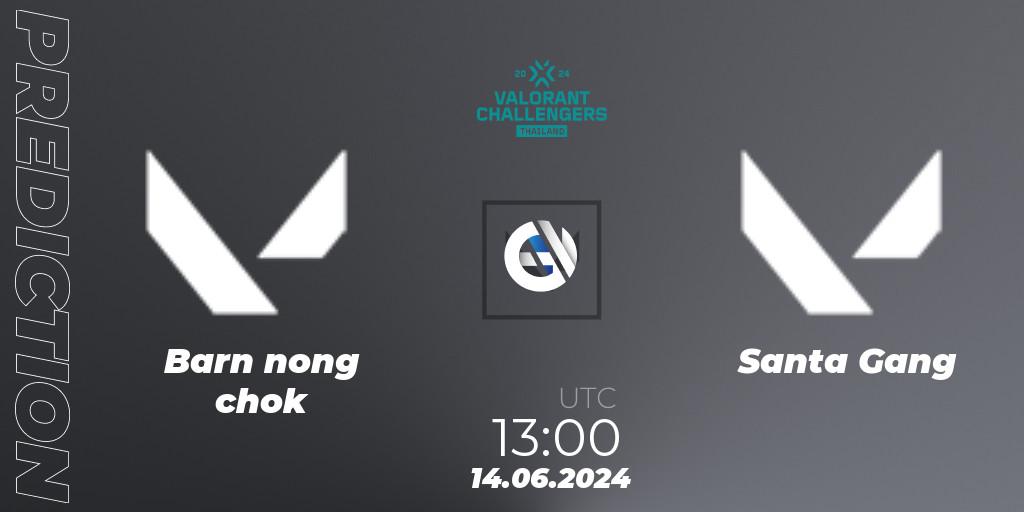 Pronósticos Barn nong chok - Santa Gang. 14.06.2024 at 13:00. VALORANT Challengers 2024: Thailand Split 2 - VALORANT