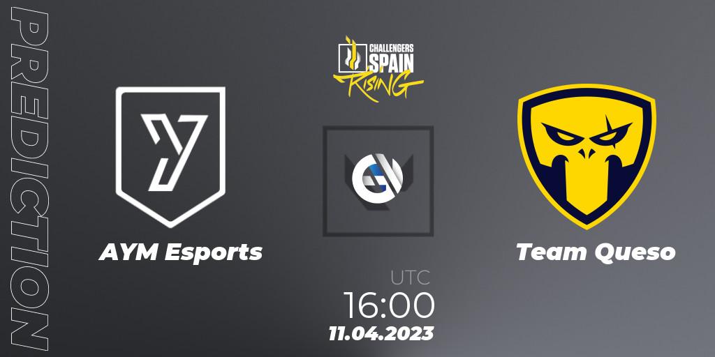 Pronósticos AYM Esports - Team Queso. 11.04.2023 at 16:00. VALORANT Challengers 2023 Spain: Rising Split 2 - VALORANT