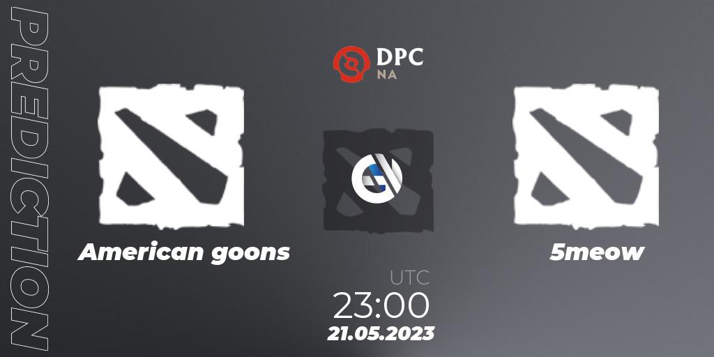 Pronósticos American goons - 5meow. 21.05.2023 at 20:32. DPC 2023 Tour 3: NA Closed Qualifier - Dota 2