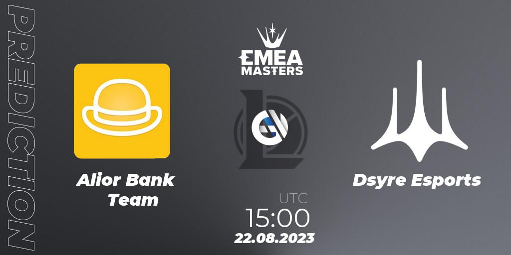 Pronósticos Alior Bank Team - Dsyre Esports. 22.08.23. EMEA Masters Summer 2023 - LoL