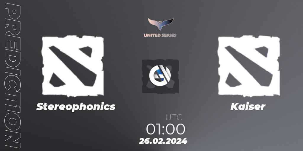 Pronósticos Stereophonics - Kaiser. 26.02.2024 at 01:00. United Series 1 - Dota 2