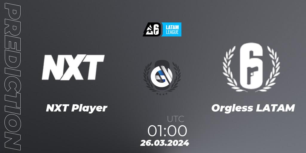 Pronósticos NXT Player - Orgless LATAM. 26.03.2024 at 01:00. LATAM League 2024 - Stage 1: LATAM North - Rainbow Six
