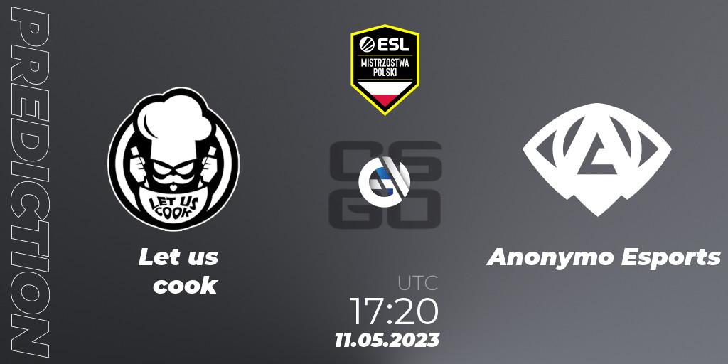 Pronósticos Let us cook - Anonymo Esports. 11.05.2023 at 17:20. ESL Mistrzostwa Polski Spring 2023: Closed Qualifier - Counter-Strike (CS2)