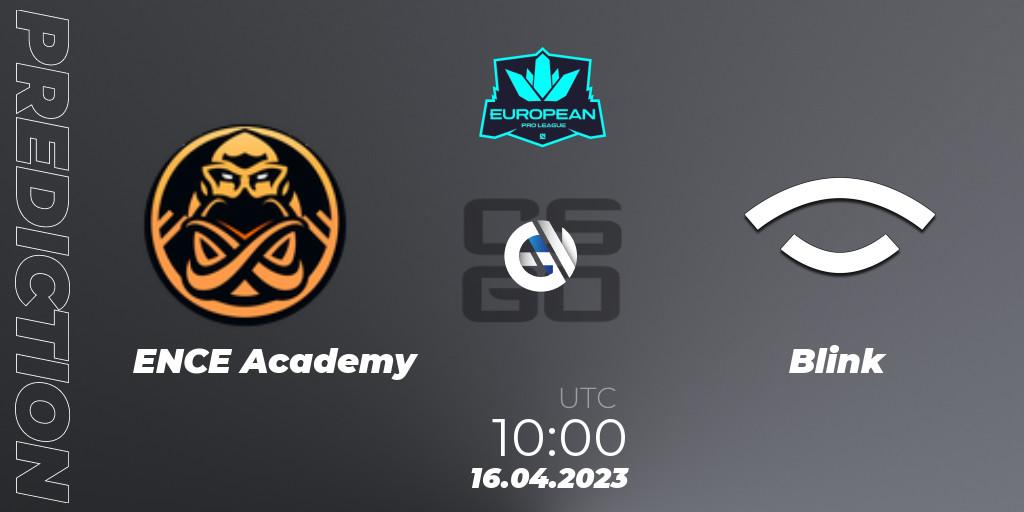 Pronósticos ENCE Academy - Blink. 16.04.2023 at 10:00. European Pro League Season 7 - Counter-Strike (CS2)