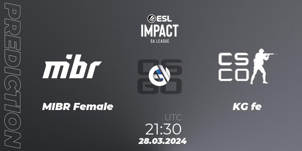 Pronósticos MIBR Female - KG fe. 28.03.2024 at 21:30. ESL Impact League Season 5: South America - Counter-Strike (CS2)