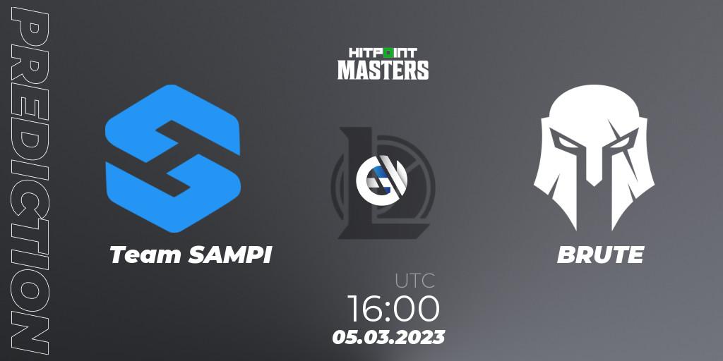 Pronósticos Team SAMPI - BRUTE. 07.03.2023 at 17:00. Hitpoint Masters Spring 2023 - LoL