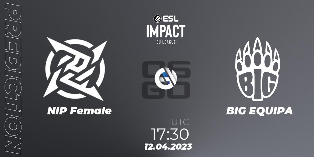 Pronósticos NIP Female - BIG EQUIPA. 12.04.2023 at 17:30. ESL Impact League Season 3: European Division - Counter-Strike (CS2)