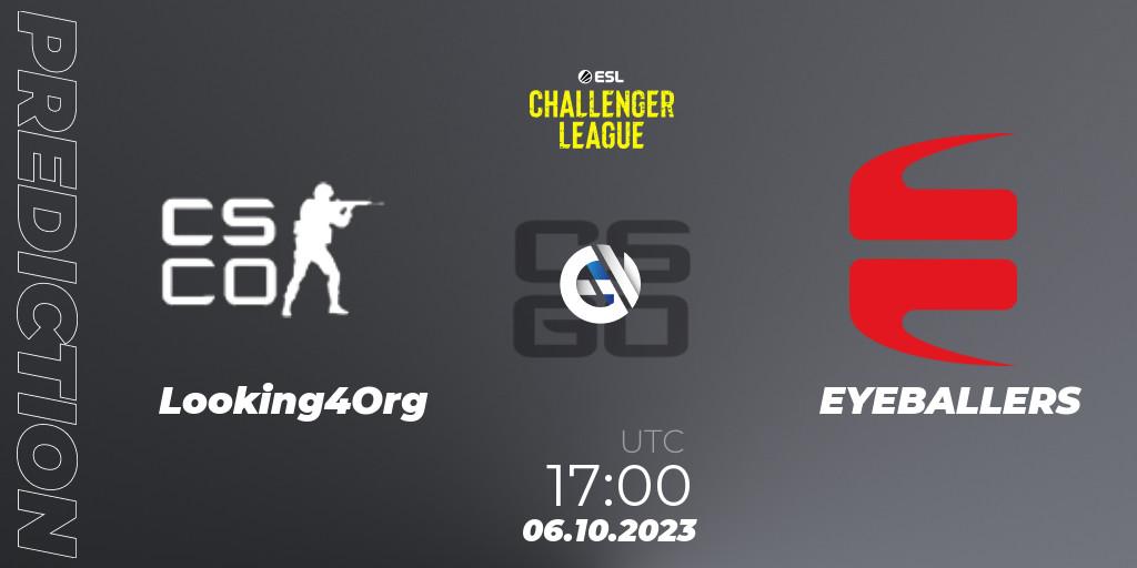 Pronósticos Looking4Org - EYEBALLERS. 06.10.2023 at 17:00. ESL Challenger League Season 46: Europe - Counter-Strike (CS2)