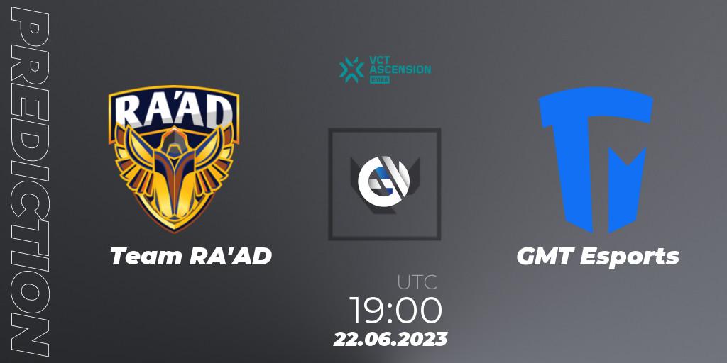 Pronósticos Team RA'AD - GMT Esports. 22.06.23. VALORANT Challengers Ascension 2023: EMEA - Play-In - VALORANT