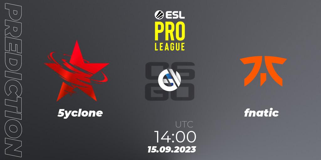 Pronósticos 5yclone - fnatic. 15.09.2023 at 14:00. ESL Pro League Season 18 - Counter-Strike (CS2)