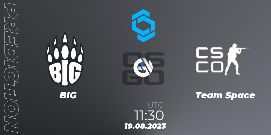 Pronósticos BIG - Team Space. 19.08.2023 at 11:45. CCT East Europe Series #1 - Counter-Strike (CS2)
